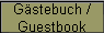 G�stebuch / 
 Guestbook
