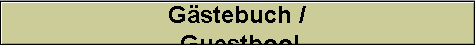 G�stebuch / 
  Guestbool